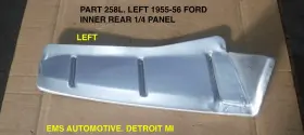 258l Ems Automotive 1955 1956 Ford Inner Rear 1/4 Panel #258l Left Side Only. Auto