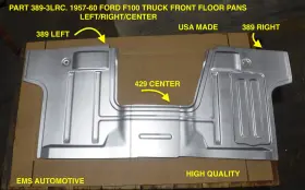 389c Ems Automotive 1957 1958 1959 1960 Ford F100 Front Floor Pan Set #389c. Left/right/center