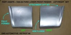 1955,1956 Ford Lower Fender Section #268PR. Left /right Set. Ems Auto New. Price: $198.00.