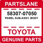 58307-07050 Toyota Oem Genuine Panel Sub-assy, Body New. Price: $224.79.