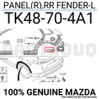 TK48704A1 Genuine Mazda Panel(r),rr Fender-l TK48-70-4A1 New. Price: $17.40.