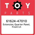 61624-47010 Toyota Extension, Quarter Panel, Front Lh 6162447010, New Genuine Oe. Price: $49.32.