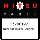 Mitsubishi Shieldrr Wheelhouserh 5370C192, New Genuine Oem Part. Price: $91.26.