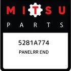 Mitsubishi Panelrr End 5281A774, New Genuine Oem Part. Price: $490.27.