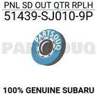 51439SJ0109P Genuine Subaru Pnl Sd Out Qtr Rplh 51439-SJ010-9P New. Price: $495.16.