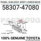 5830747080 Genuine Toyota Panel Sub-assy, Body Lower Back 58307-47080 New. Price: $234.21.