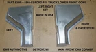 1948,1949,1950,1951,1952 Ford F1 Lower Front Cowl #83PR Left Right Set. Ems New. Price: $210.00.