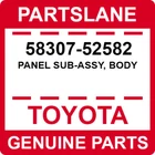 58307-52582 Toyota Oem Genuine Panel Sub-assy, Body New. Price: $194.93.