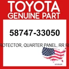 Toyota Genuine 58747-33050 Protector Quarter Panel Rr Rh Oem 5874733050 New. Price: $21.00.